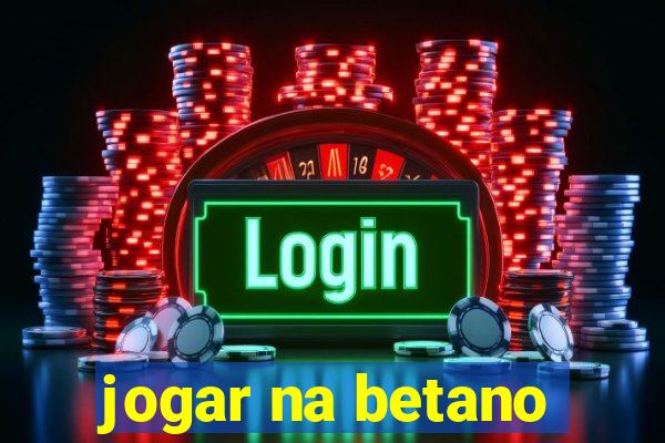 jogar na betano