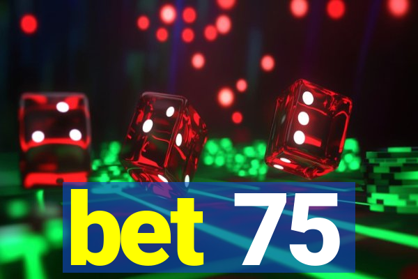 bet 75