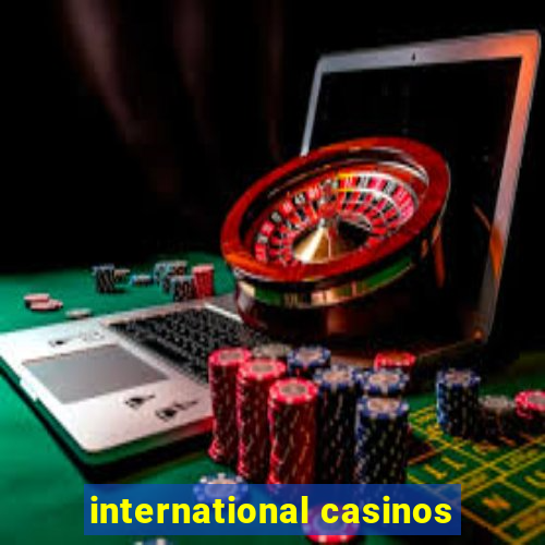 international casinos