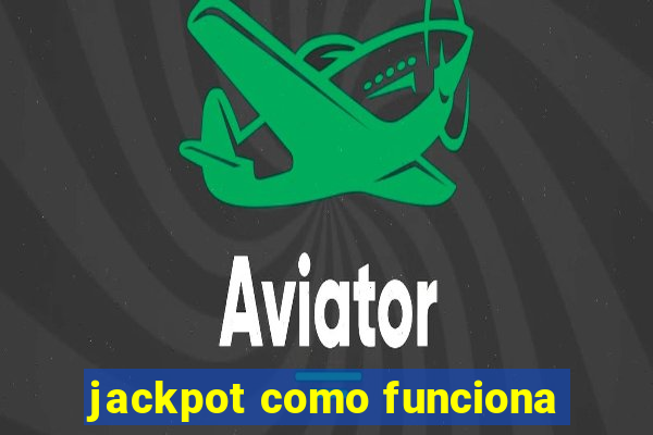 jackpot como funciona