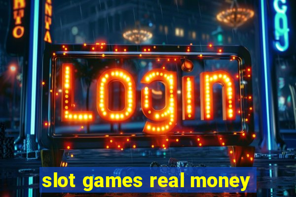 slot games real money