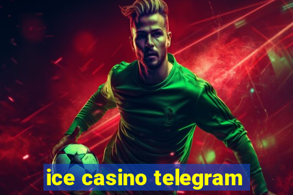 ice casino telegram