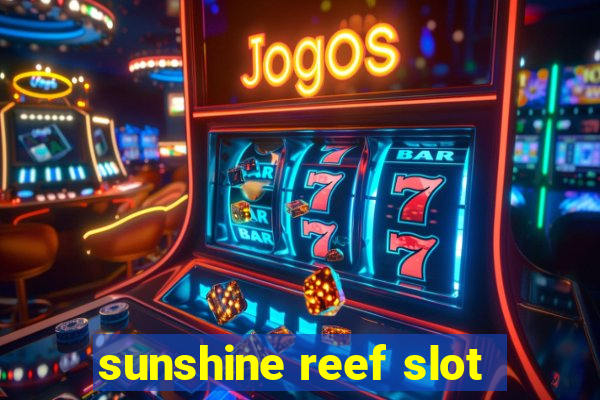 sunshine reef slot