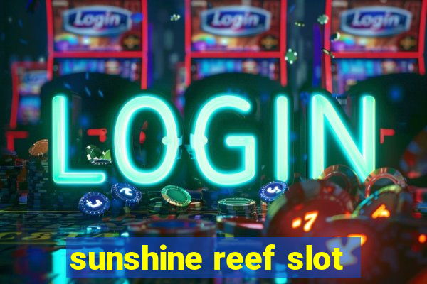 sunshine reef slot