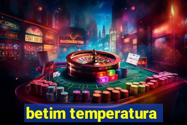 betim temperatura