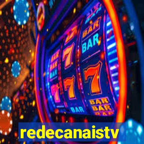 redecanaistv