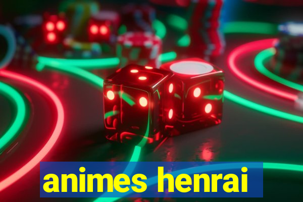 animes henrai