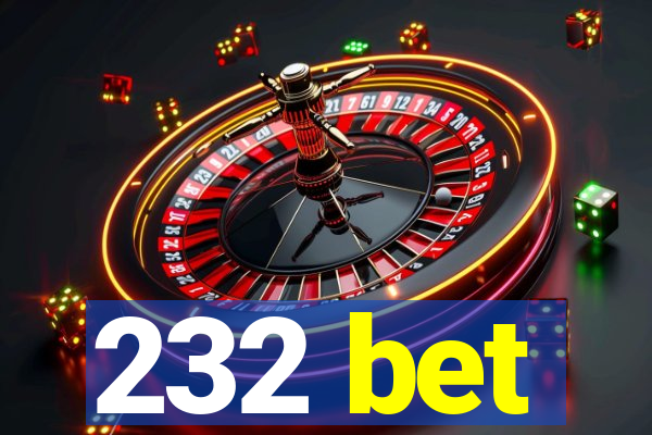 232 bet