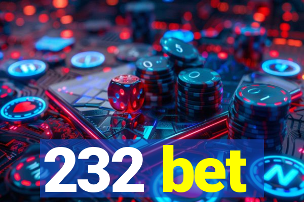 232 bet