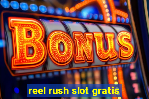 reel rush slot gratis