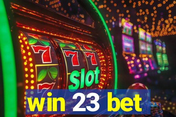 win 23 bet