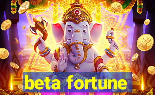 beta fortune