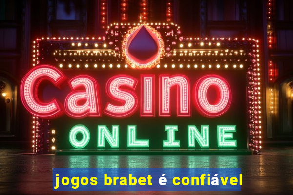 jogos brabet é confiável