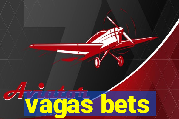 vagas bets