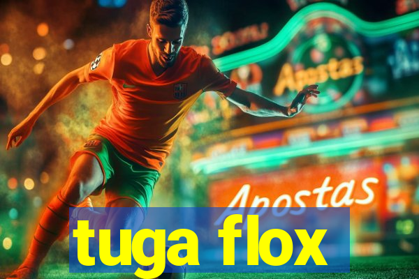 tuga flox