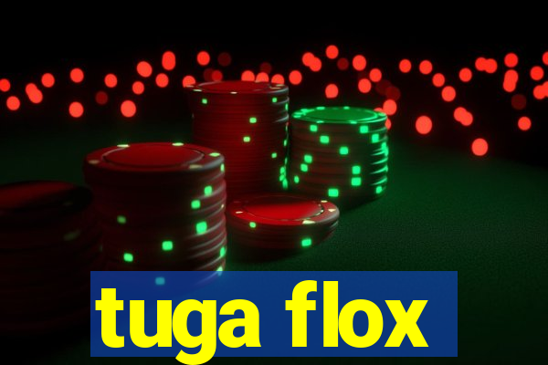 tuga flox