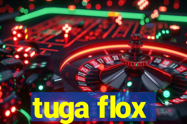 tuga flox