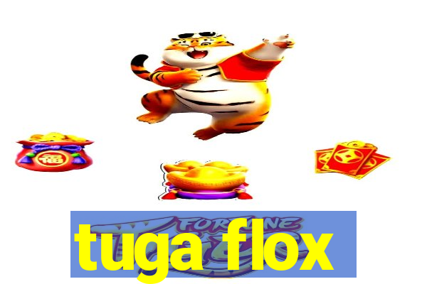 tuga flox