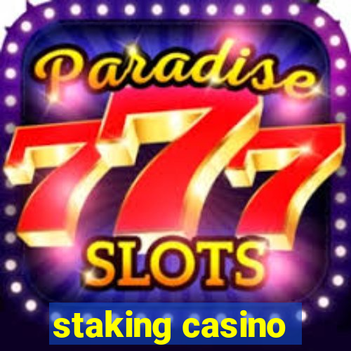 staking casino