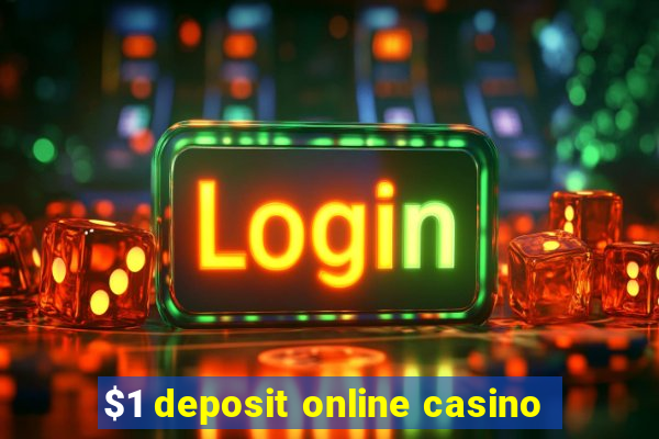 $1 deposit online casino