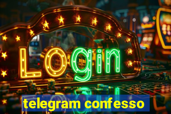 telegram confesso