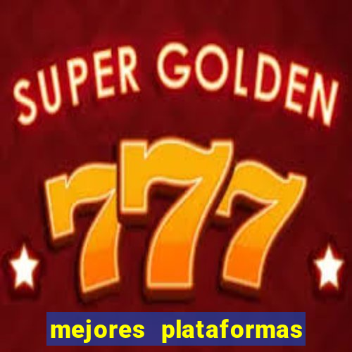 mejores plataformas de casino online