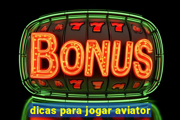 dicas para jogar aviator