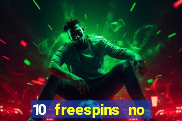 10 freespins no deposit casino 2021