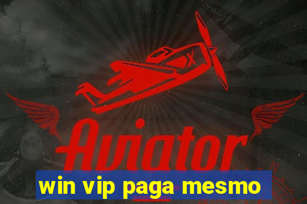 win vip paga mesmo