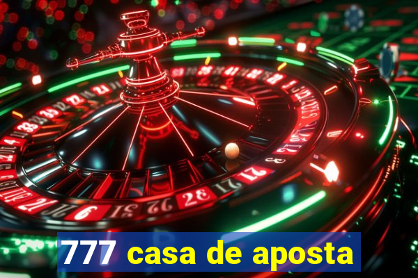 777 casa de aposta