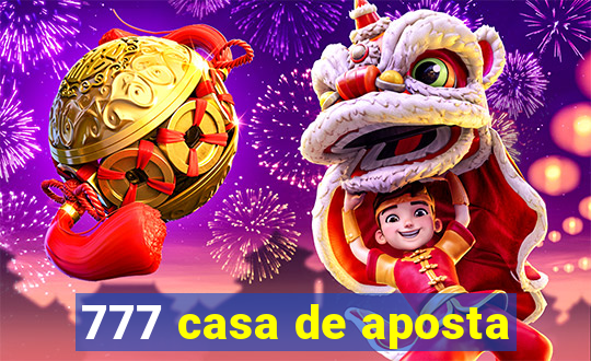 777 casa de aposta