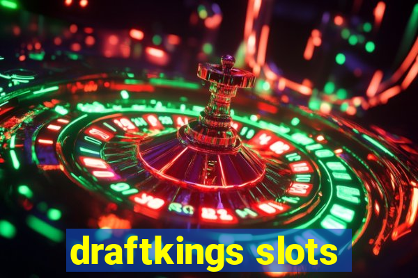 draftkings slots