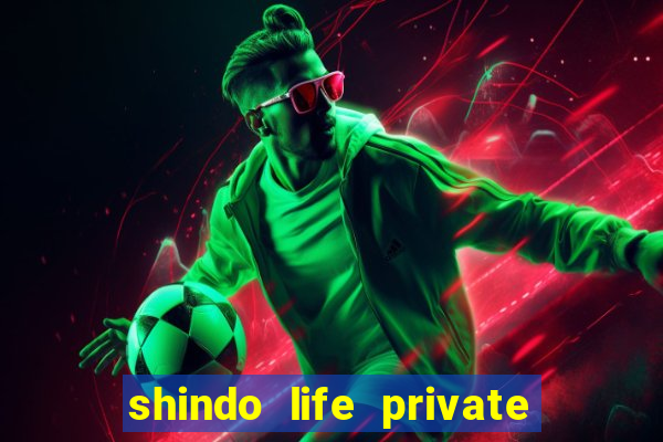 shindo life private server codes