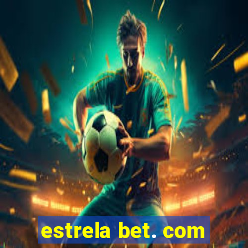 estrela bet. com