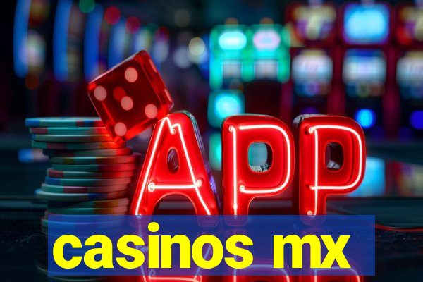 casinos mx