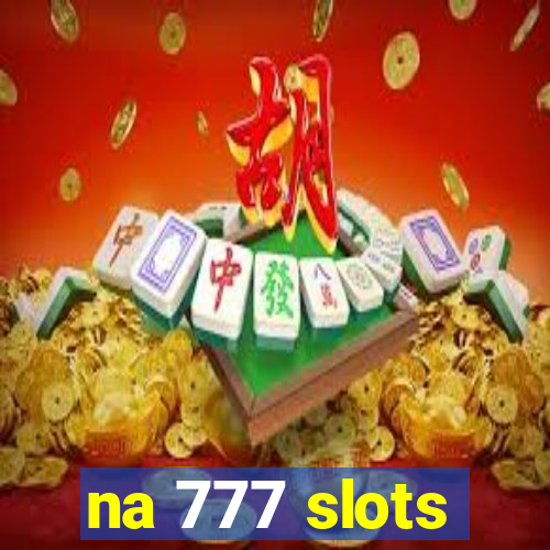 na 777 slots