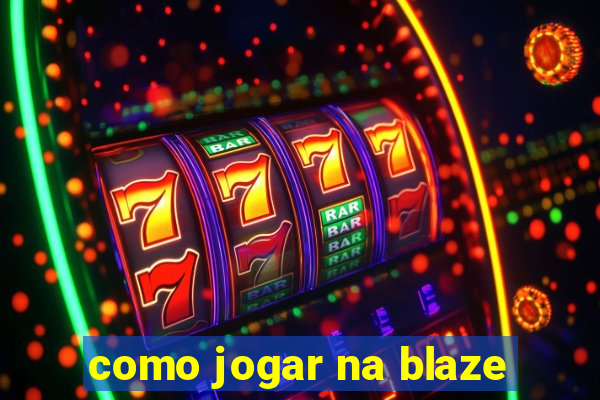 como jogar na blaze