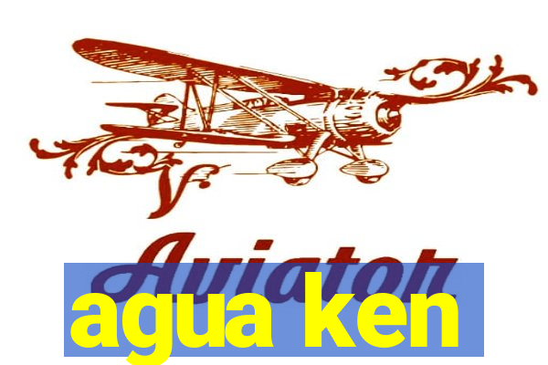 agua ken