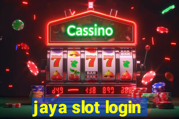 jaya slot login