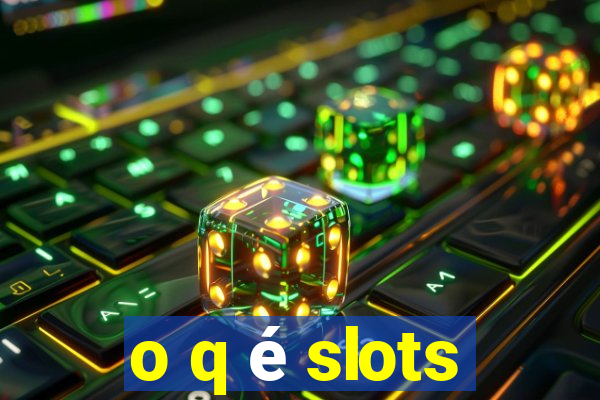 o q é slots