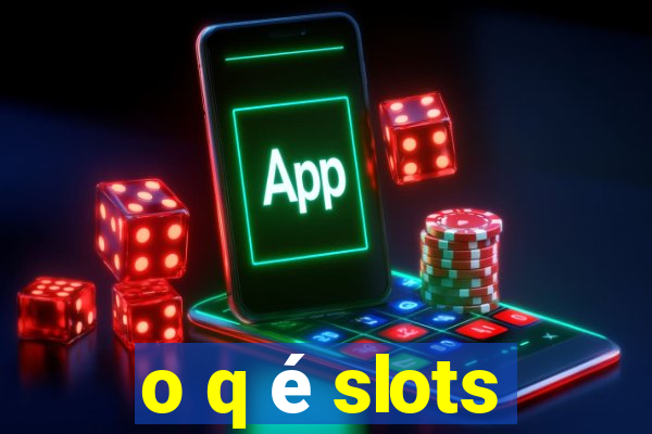 o q é slots