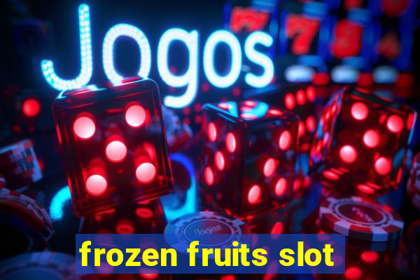 frozen fruits slot