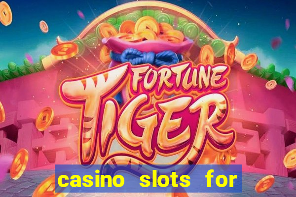 casino slots for free fun