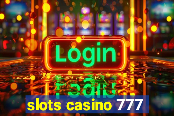 slots casino 777