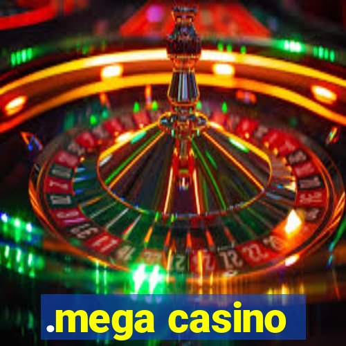 .mega casino