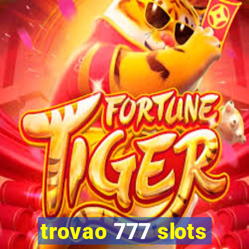 trovao 777 slots