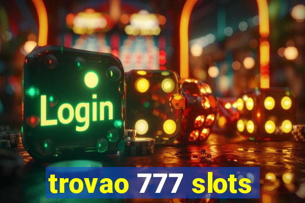 trovao 777 slots