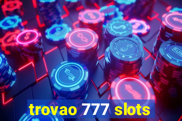 trovao 777 slots