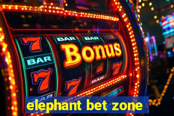 elephant bet zone