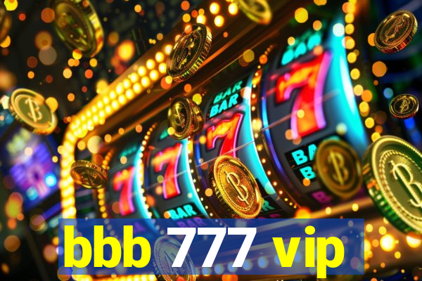 bbb 777 vip